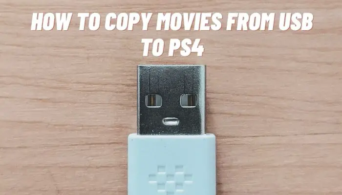 How to Copy Movies From USB to PS4