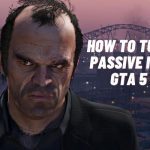 How to Turn Off Passive Mode in GTA 5 PS4
