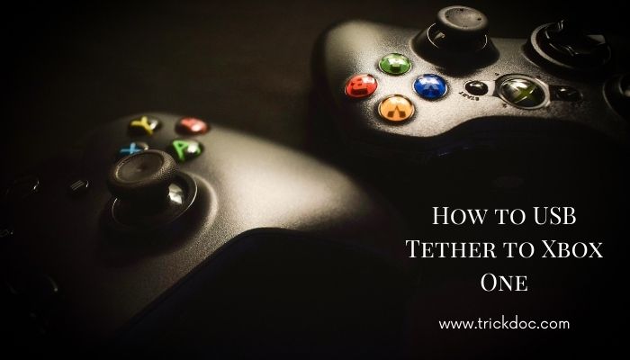 How to USB Tether to Xbox One Easy Guide
