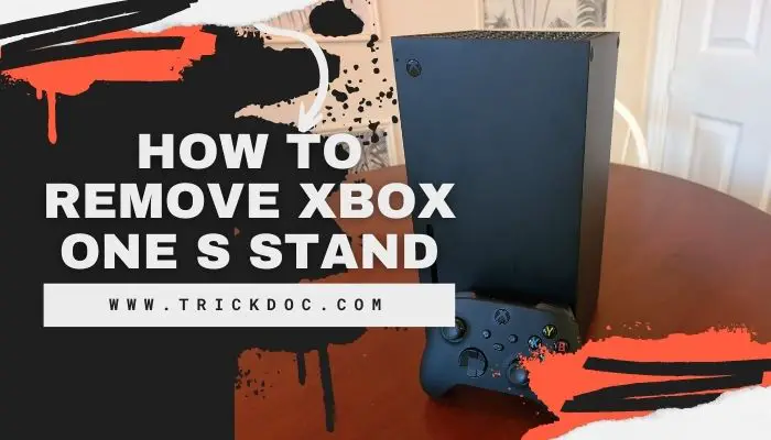 How to Remove Xbox One S Stand