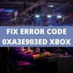 Fix Error Code 0xa3e903ed Xbox
