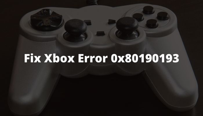How to Fix Xbox Error 0x80190193