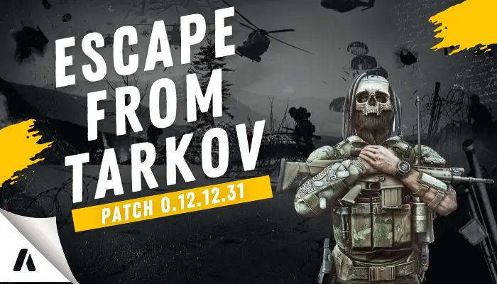 Escape from Tarkov Patch Notes (Update 0.12.12.31)