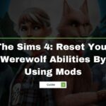 The Sims 4 Reset Your Werewolf Abilities By Using Mods