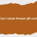 Can I cancel Amazon gift card